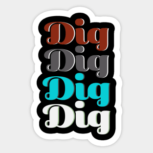 The big dig Sticker